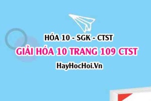 Giải Hóa 10 Chân trời sáng tạo trang 109